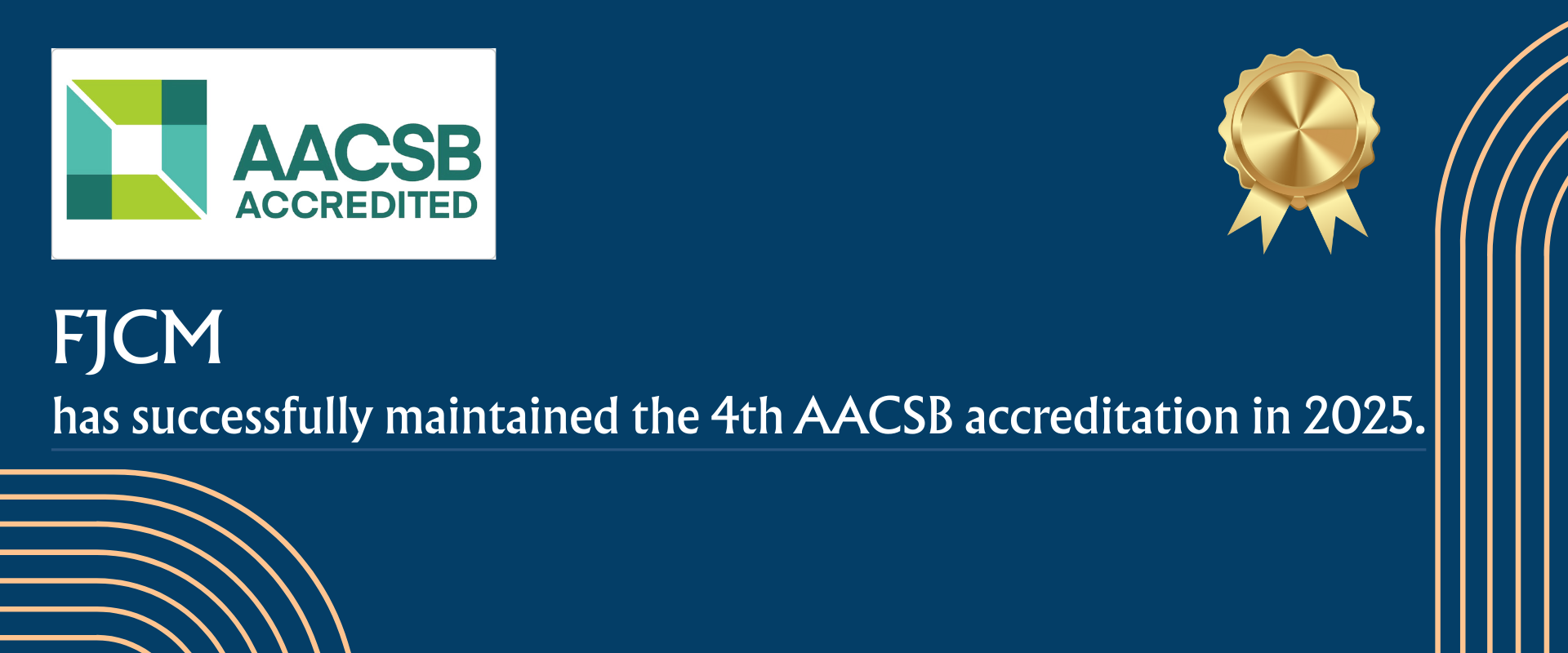 FJCM has successfully maintained the 4th AACSB accreditation in 2025.